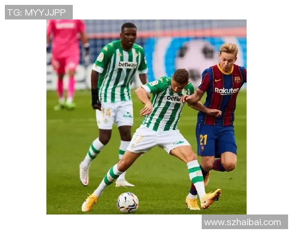 皇家贝蒂斯与马略卡比赛前瞻及比分预测分析全面解读